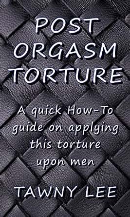 post orgasm torture.|Free Post Orgasm Torture Porn Videos